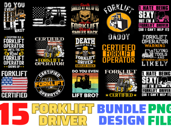 15 forklift driver shirt designs bundle for commercial use, forklift driver t-shirt, forklift driver png file, forklift driver digital file, forklift driver gift, forklift driver download, forklift driver design