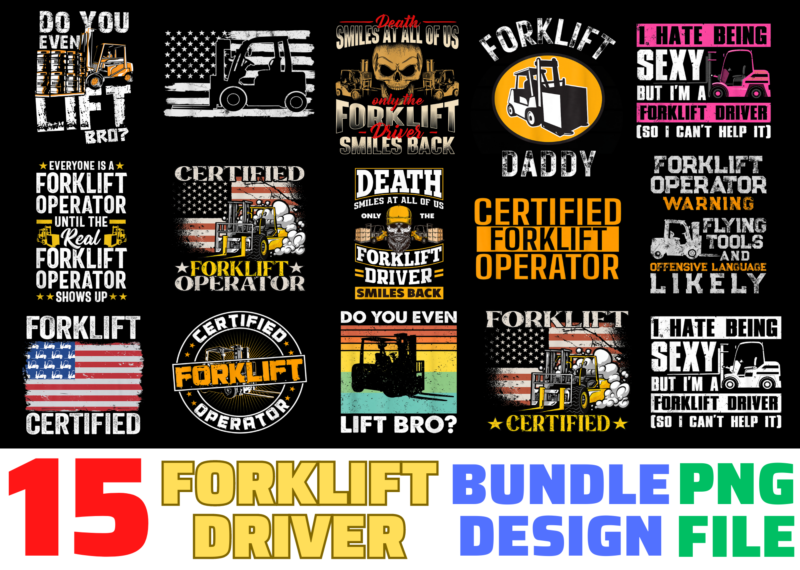 15 Forklift Driver Shirt Designs Bundle For Commercial Use, Forklift Driver T-shirt, Forklift Driver png file, Forklift Driver digital file, Forklift Driver gift, Forklift Driver download, Forklift Driver design