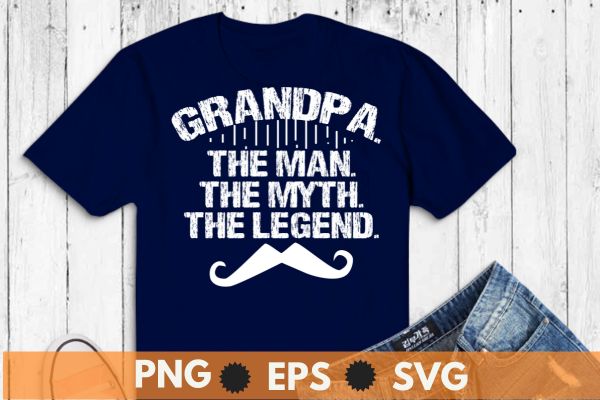 Mens grandpa the man the myth the legend men gift father’s day t-shirt design vector, day, grandpa, man, myth, legend, men, gift, father’s, t-shirt,