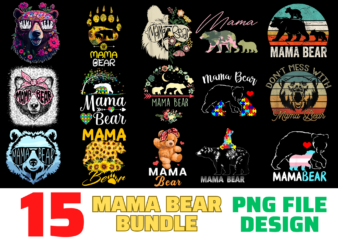 15 Mama Bear shirt Designs Bundle For Commercial Use, Mama Bear T-shirt, Mama Bear png file, Mama Bear digital file, Mama Bear gift, Mama Bear download, Mama Bear design
