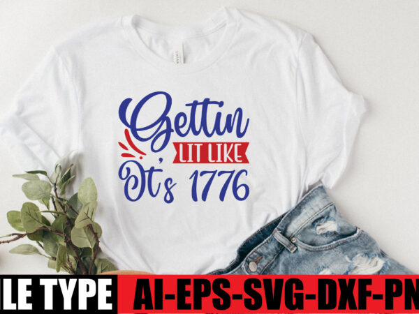 Gettin lit like it s 1776 t shirt design template