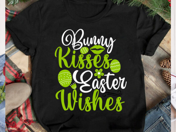 Bunny kisses easter wishes t-shirt design, bunny kisses easter wishes svg cut file, happy easter svg design,easter day svg design, happy easter day svg free, happy easter svg bunny ears