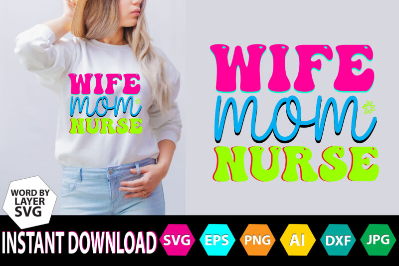 Wife Mom Nurse T-SHIRT DESIGN