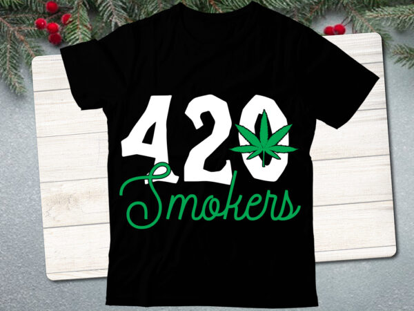 420 smokers svg design, 420 smokers svg cut file, weed svg bundle design, weed tshirt design bundle,weed svg bundle quotes,weed svg bundle, marijuana svg bundle, cannabis svg,weed svg, stoner svg