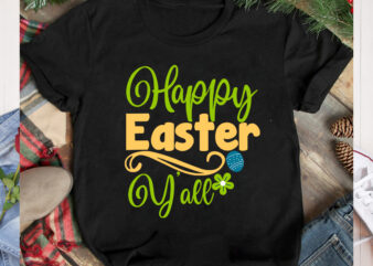Happy Easter Y’all T-Shirt Design, Happy Easter Y’all SVG Cut File, Happy easter Svg Design,Easter Day Svg Design, Happy Easter Day Svg free, Happy Easter SVG Bunny Ears Cut File