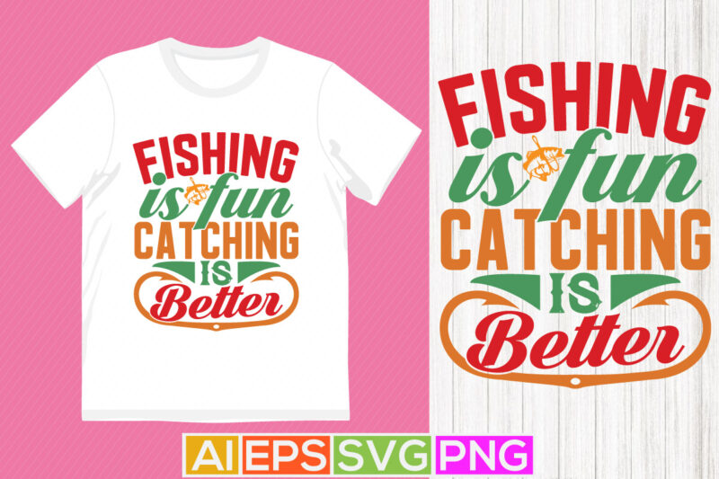 Fishing Is Better Than Working T-shirt Design - MasterBundles