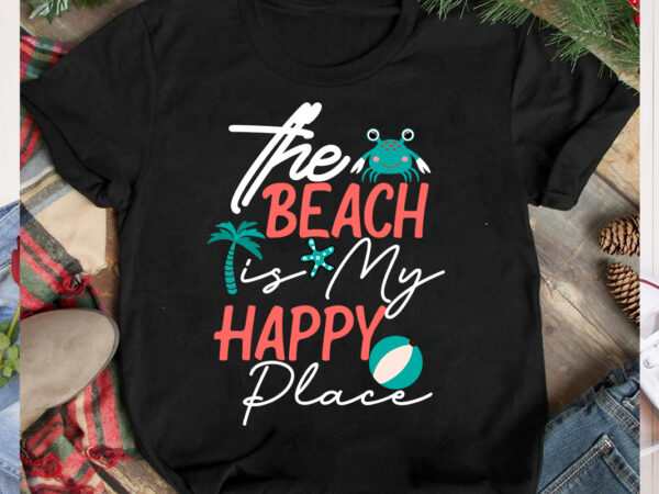 The beach is my happy place t-shirt design,the beach is my happy place svg design, aloha summer svg cut file, aloha summer t-shirt design, summer bundle png, summer png, hello