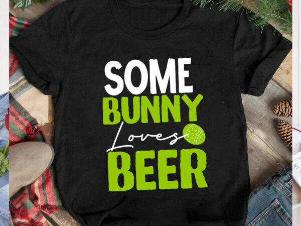 Some bunny loves beer t-shirt design, some bunny loves beer svg cut file, happy easter svg design,easter day svg design, happy easter day svg free, happy easter svg bunny ears