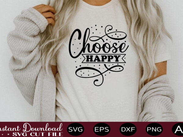 Choose happy t shirt design,keychain pattern svg bundle, keychain patterns svg, brush stroke svg, round pattern svg, key ring pattern svg, keychain svg, keyring svg ,keychain svg bundle, keychain pattern