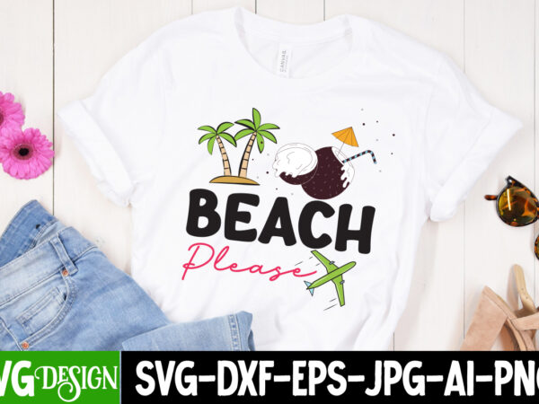 Beach please t-shirt design, beach please svg cut file, welcome summer t-shirt design, welcome summer svg cut file, aloha summer svg cut file, aloha summer t-shirt design, summer bundle png,