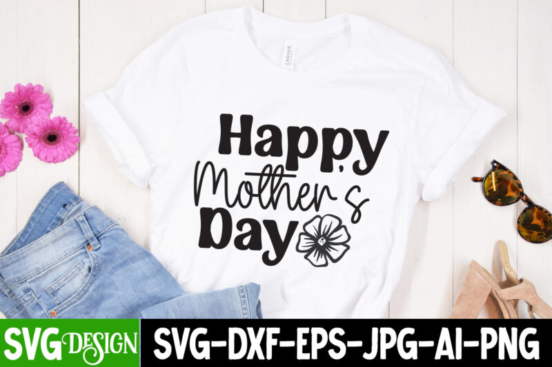 Happy Mother's Day Sublimation Design, Happy Mother's Day Sublimation PNG , Mother's Day Png Bundle, Mama Png Bundle, #1 mom shirt, #1 mom svg, 1st mothers day t shirt, 4h