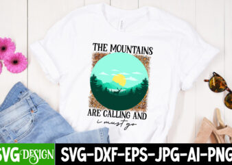 the mountains are calling and i must go Sublimation Design, the mountains are calling and i must go T-Shirt Design , Camping Sublimation Png, Camper Sublimation, Camping Png, Life Is