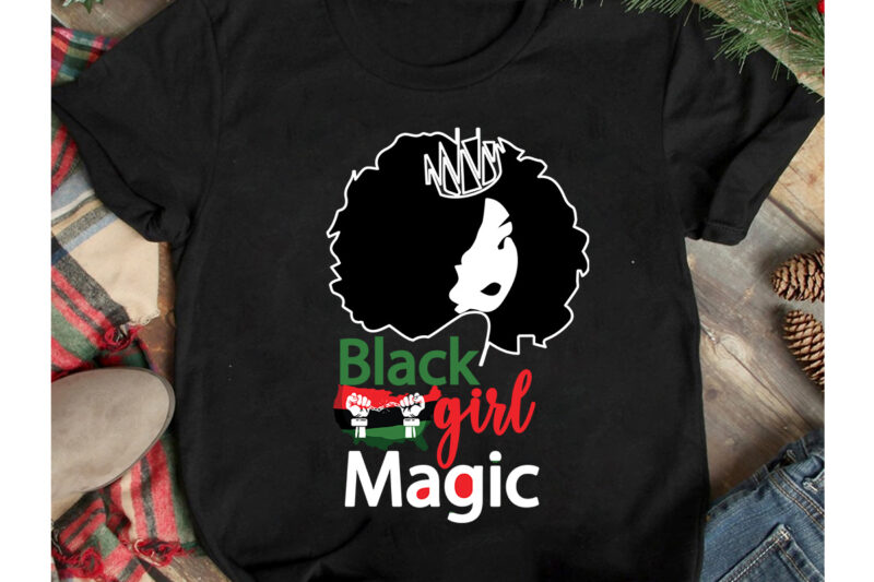 Black Girl Magic T-Shirt Design. Black Girl Magic SVG Cut File, 40 Juneteenth SVG PNG bundle, juneteenth sublimation png, Free-ish, Black History svg png, juneteenth is my independence day, juneteenth