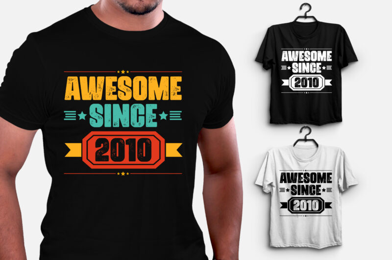 Awesome Since 2010 Birthday T-Shirt Design