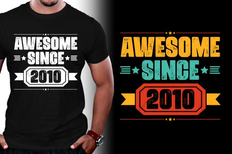 Awesome Since 2010 Birthday T-Shirt Design