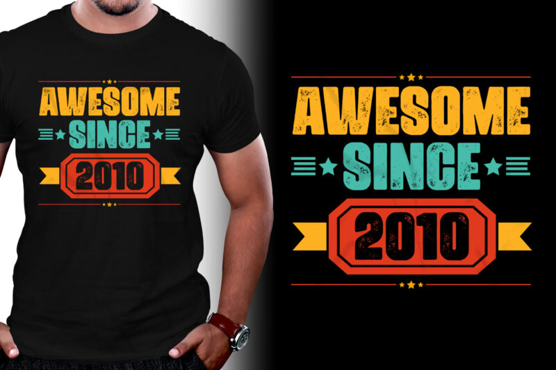 Awesome Since 2010 Birthday T-Shirt Design