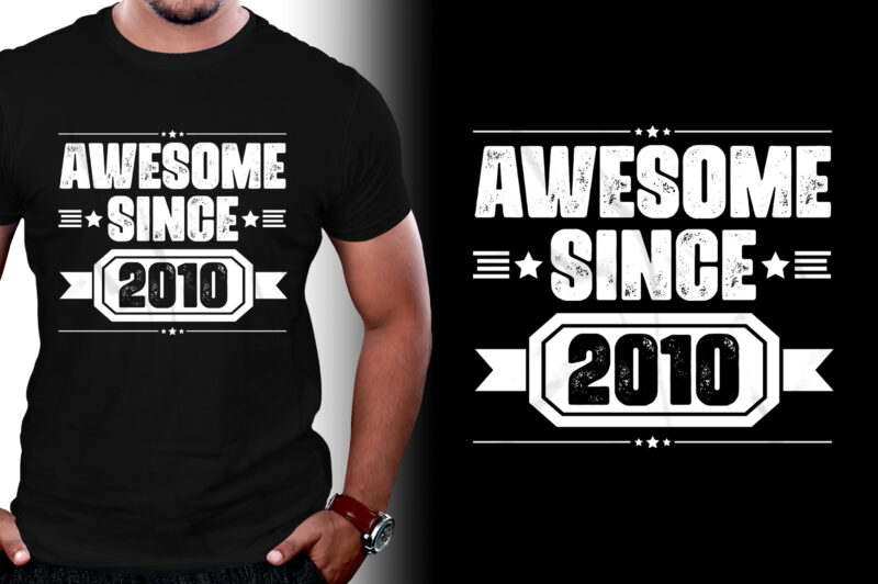 Awesome Since 2010 Birthday T-Shirt Design