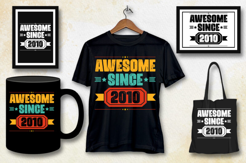 Awesome Since 2010 Birthday T-Shirt Design