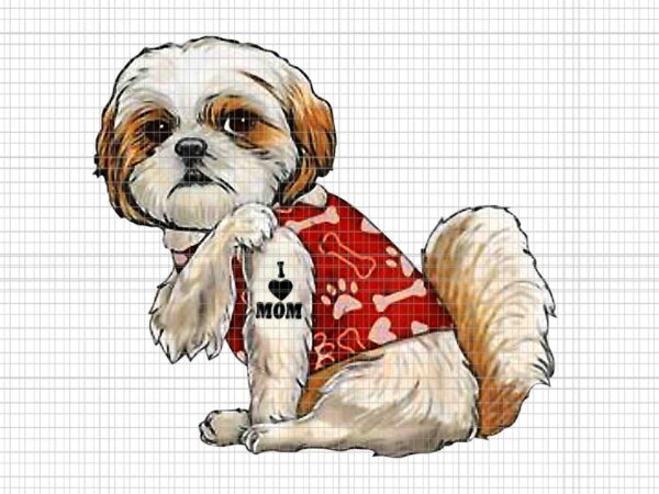 I love mom tattoo shih tzu mom png, funny mother’s day png, shih tzu dog mom png, dog mom png t shirt design for sale