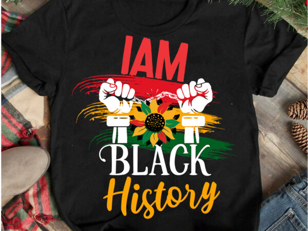 Iam black history t-shirt design, iam black history svg cut file , 40 juneteenth svg png bundle, juneteenth sublimation png, free-ish, black history svg png, juneteenth is my independence day,