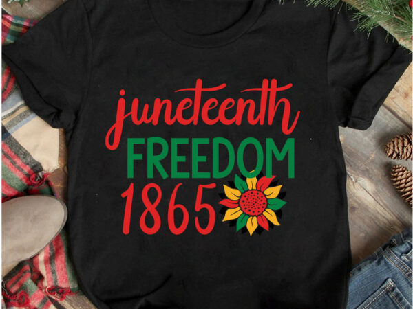 Juneteenth freedom 1865 t-shirt design, juneteenth freedom 1865 svg cut file, 40 juneteenth svg png bundle, juneteenth sublimation png, free-ish, black history svg png, juneteenth is my independence day, juneteenth