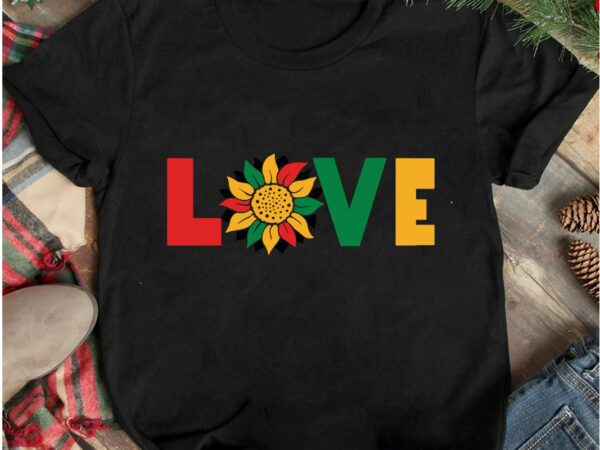 Love t-shirt design, love svg cut file, 40 juneteenth svg png bundle, juneteenth sublimation png, free-ish, black history svg png, juneteenth is my independence day, juneteenth svg,juneteenth svg bundle black