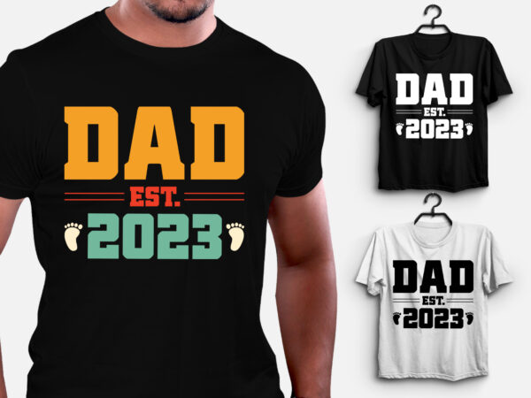 Dad est 2023 t-shirt design