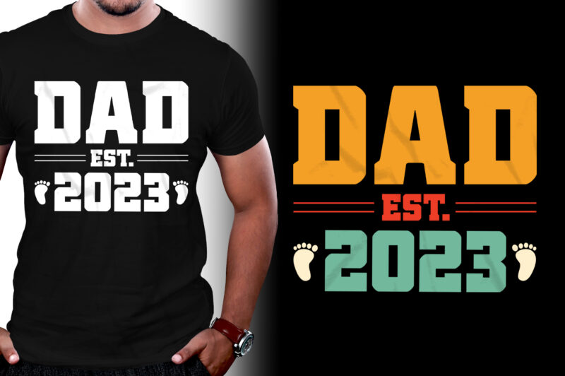 Dad Est 2023 T-Shirt Design