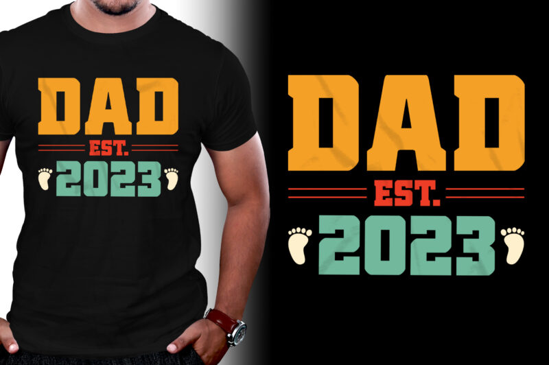 Dad Est 2023 T-Shirt Design