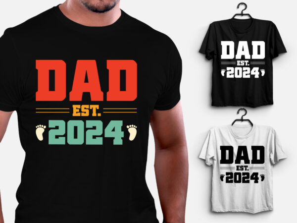 Dad est 2024 t-shirt design