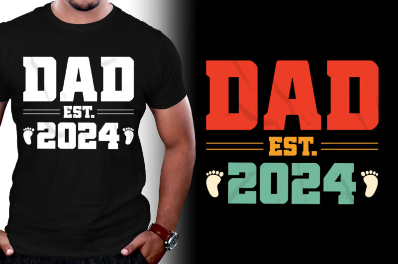 Dad Est 2024 T-Shirt Design