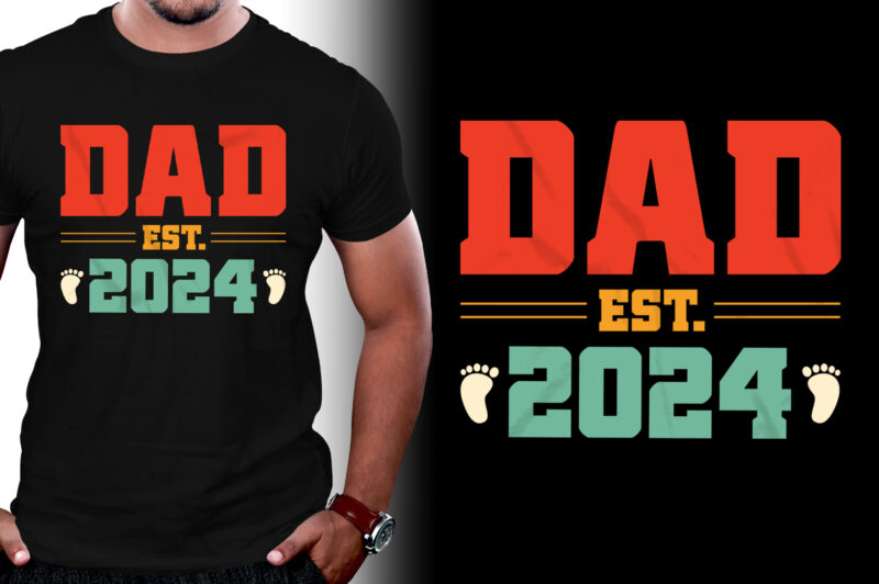 Dad Est 2024 T-Shirt Design