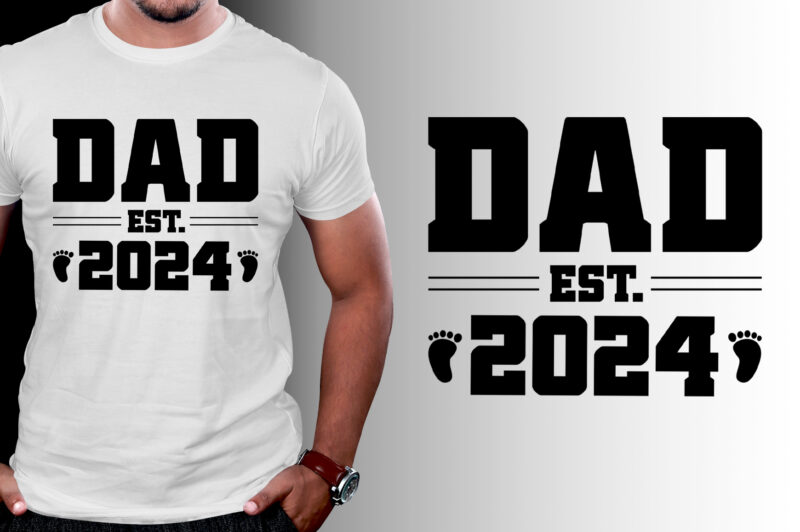 Dad Est 2024 T-Shirt Design