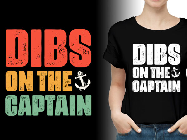 Dibs on the captain t-shirt design