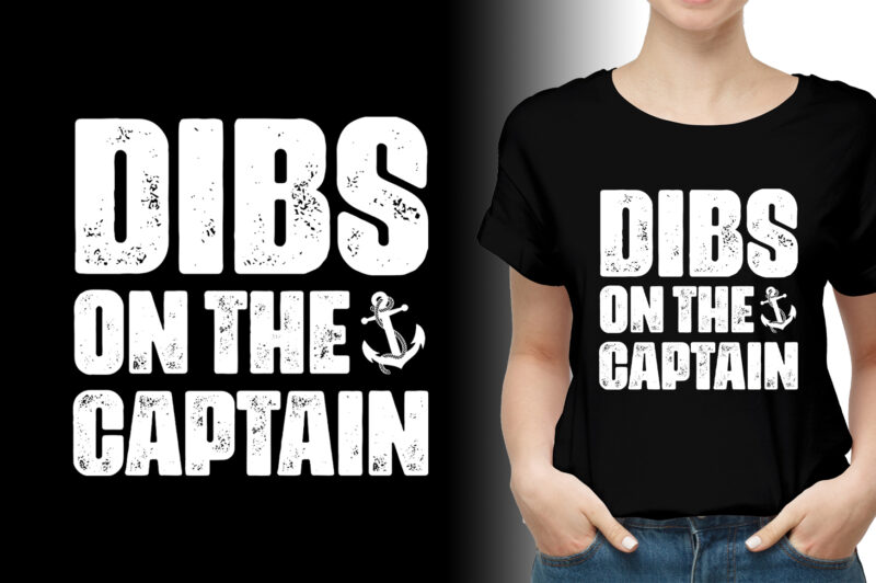 Dibs on the Captain T-Shirt Design