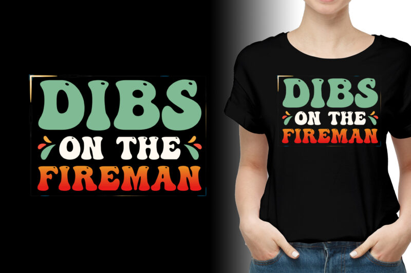 Dibs on the Fireman Firefighter Wife T-Shirt Design,Firefighter Wife,Firefighter Wife TShirt,Firefighter Wife TShirt Design,Firefighter Wife TShirt Design Bundle,Firefighter Wife T-Shirt,Firefighter Wife T-Shirt Design,Firefighter Wife T-Shirt Design Bundle,Firefighter Wife T-shirt Amazon,Firefighter