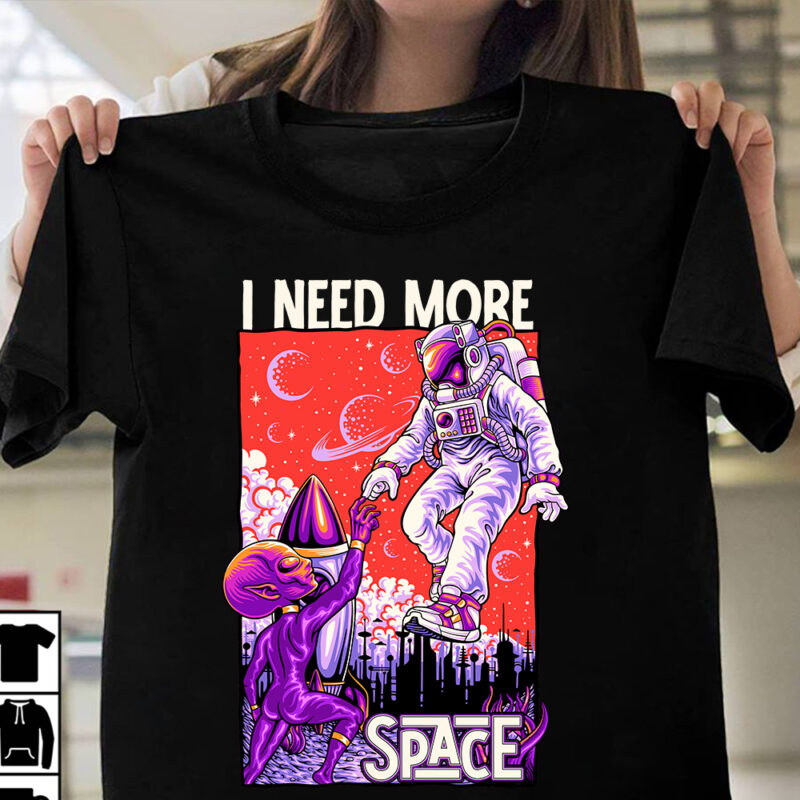 i Need More Space T-Shirt Design , i Need More Space SVG Design, astronaut Vector Graphic T Shirt Design On Sale ,Space war commercial use t-shirt design,astronaut T Shirt Design,astronaut