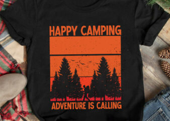 Happy Camping Adventure is Calling T-Shirt Design, Happy Camping Adventure is Calling SVG Cut File, Camping is My Happy Place T-Shirt Design, Camping is My Happy Place T-Shirt Design ,