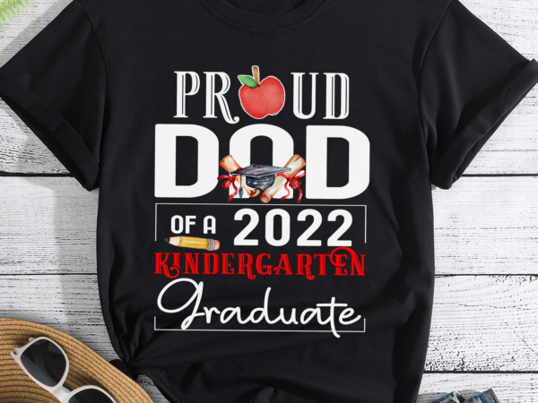 Funny proud dad of a class of 2023 kindergarten graduate t-shirt