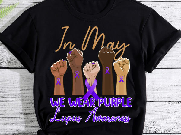 Hand in may we wear purple lupus awareness month t-shirt