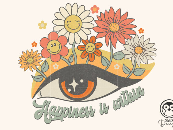 Happiness is within png sublimation graphic t shirt