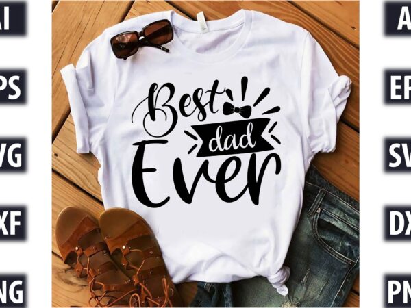 Best dad ever t shirt template