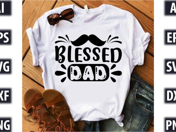 Blessed dad t shirt template