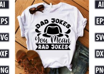 Dad jokes, you mean rad jokes t shirt vector illustration