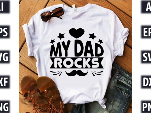 My dad rocks t shirt designs for sale