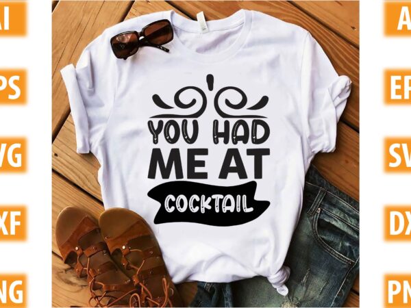 You had me at cocktail t shirt design template