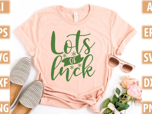 Lots of luck t shirt vector graphic