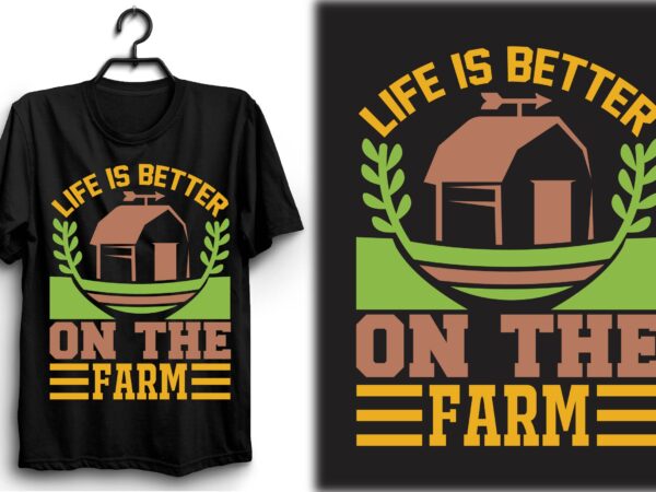 Life is better on the farm t shirt vector graphic