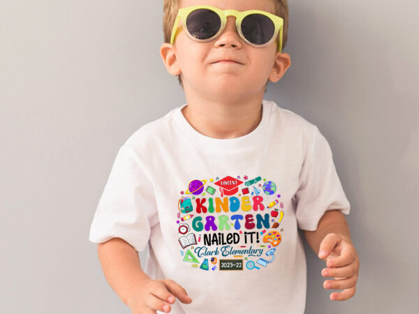 Kindergarten graduation shirt, nailed it, personalized tshirt, kindergarten nailed it, pre school graduate shirt, kindergarten grad 2023 pc