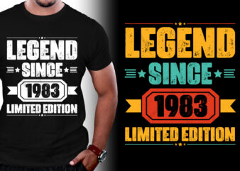 Legend Since 1983 Limited Edition Birthday T-Shirt Design